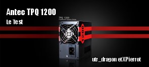 ZeDen teste l'alimentation Antec TruePower Quattro 1200