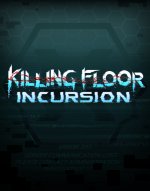 Killing Floor : Incursion