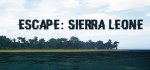 Escape : Sierra Leone