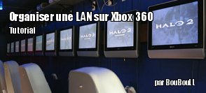 Tutorial : Organiser une lan sur Xbox 360