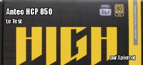 ZeDen teste l'alimentation Antec High Gurrent Pro 850 W