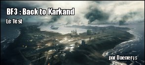 ZeDen teste Battlefield 3 : Back to Karkand sur PC