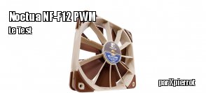 ZeDen teste le ventilo Noctua NF-F12 PWM