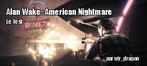 ZeDen teste Alan Wake : American Nightmare