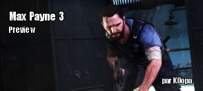 Preview : Max Payne 3