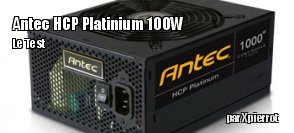 ZeDen teste l'alimentation Antec HCP Platinum 1000W