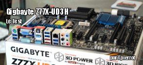 ZeDen teste la carte mre Gigbayte Z77X-UD3H