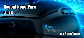 ZeDen teste la souris Roccat Kone Pure