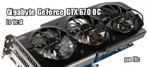 ZeDen teste la carte graphique Gigabyte GeForce GTX 670 OC WindForce 3X