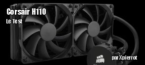 ZeDen teste le watercooling intgr Corsair H110