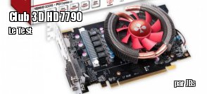 ZeDen teste la carte graphique Club3D HD 7790 '13 Series