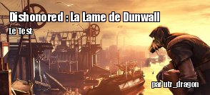 ZeDen teste Dishonored : La Lame de Dunwall