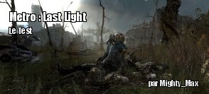 Zeden teste Metro : Last Light