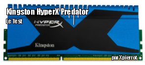 ZeDen teste la RAM Kingston HyperX Predator 2133 Mhz 16 Go