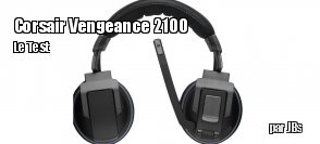 ZeDen teste le casque Vengeance 2100 de Corsair