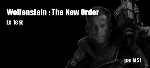 ZeDen teste Wolfenstein : The New Order
