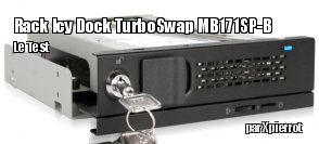 ZeDen teste le rack Icy Dock TurboSwap MB171SP-B