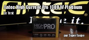 ZeDen teste l'alimentation Antec High Current Pro 1300 W Platinum