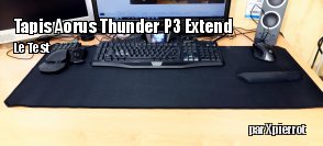 ZeDen teste le tapis Aorus Thunder P3 Extend