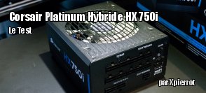 ZeDen teste l'alimentation Corsair Platinum Hybride HX 750i