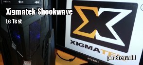 ZeDen teste le botier Xigmatek Shockwave