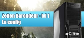 Configuration ZeDen Baroudeur lvl 1 - Windows/Linux