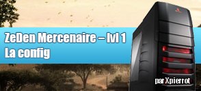 Configuration ZeDen Mercenaire lvl 1 - Windows