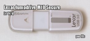 ZeDen teste la clef USB Lexar Jumpdrive M10 Secure