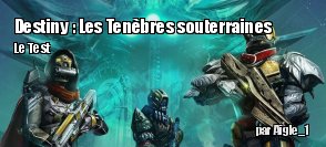 ZeDen teste Destiny : Les Tenbres souterraines (PS4)