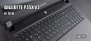 ZeDen teste le PC portable P35X V3 de GIGABYTE