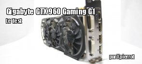 ZeDen teste la carte graphique Gigabyte GTX 960 Gaming G1