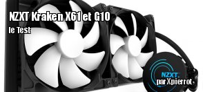 ZeDen teste les NZXT Kraken X61 et le Kraken G10