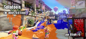 On vous dit tout sur Splatoon