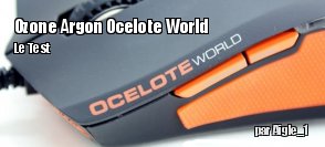 ZeDen teste la souris Ozone Argon Ocelote World