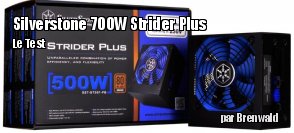 ZeDen teste l'alimentation Silverstone 700W Strider Plus 80 Bronze