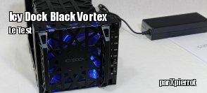 ZeDen teste la baie Icy Dock Black Vortex MB174U3S-4SB