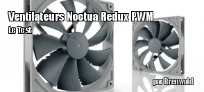 ZeDen teste les ventilateurs Redux PWM de Noctua