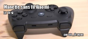 ZeDen teste le Xiaomi Wireless Bluetooth Gamepad