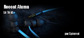 ZeDen teste les intra-auriculaire Roccat Aluma