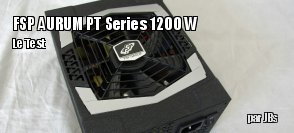 ZeDen teste l'alimentation AURUM PT Series 1200 W de FSP