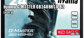 ZeDen teste l'cran iiyama G-MASTER GB2488HSU-B2