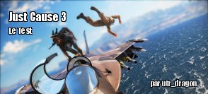 ZeDen teste Just Cause 3 sur PC