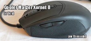 ZeDen teste la souris Cooler Master Xornet II