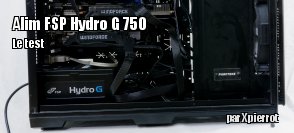 ZeDen teste l'alimentation FSP Hydro G 750 W