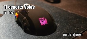 ZeDen teste la souris Tt esports Volos