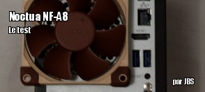 ZeDen teste le ventilateur 80 mm NF-A8 de Noctua