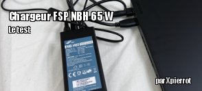ZeDen teste le chargeur de PC portable FSP NBH 65 W