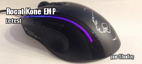 ZeDen teste la souris Roccat Kone EMP