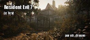 ZeDen teste Resident Evil 7