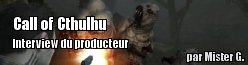 Interview du producteur de Call of Cthulhu